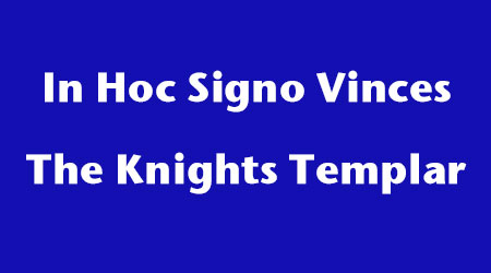 In Hoc Signo Vinces Meaning & The Knights Templar